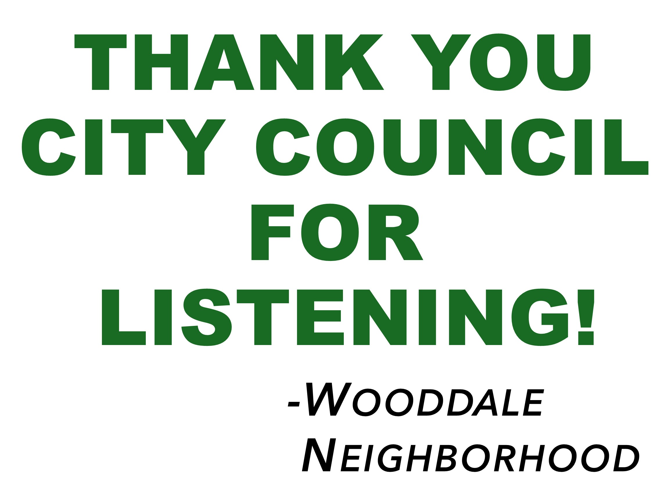 A yard sign reading Thank You City Council For Listening, signed by the Wooddale Neighborhood